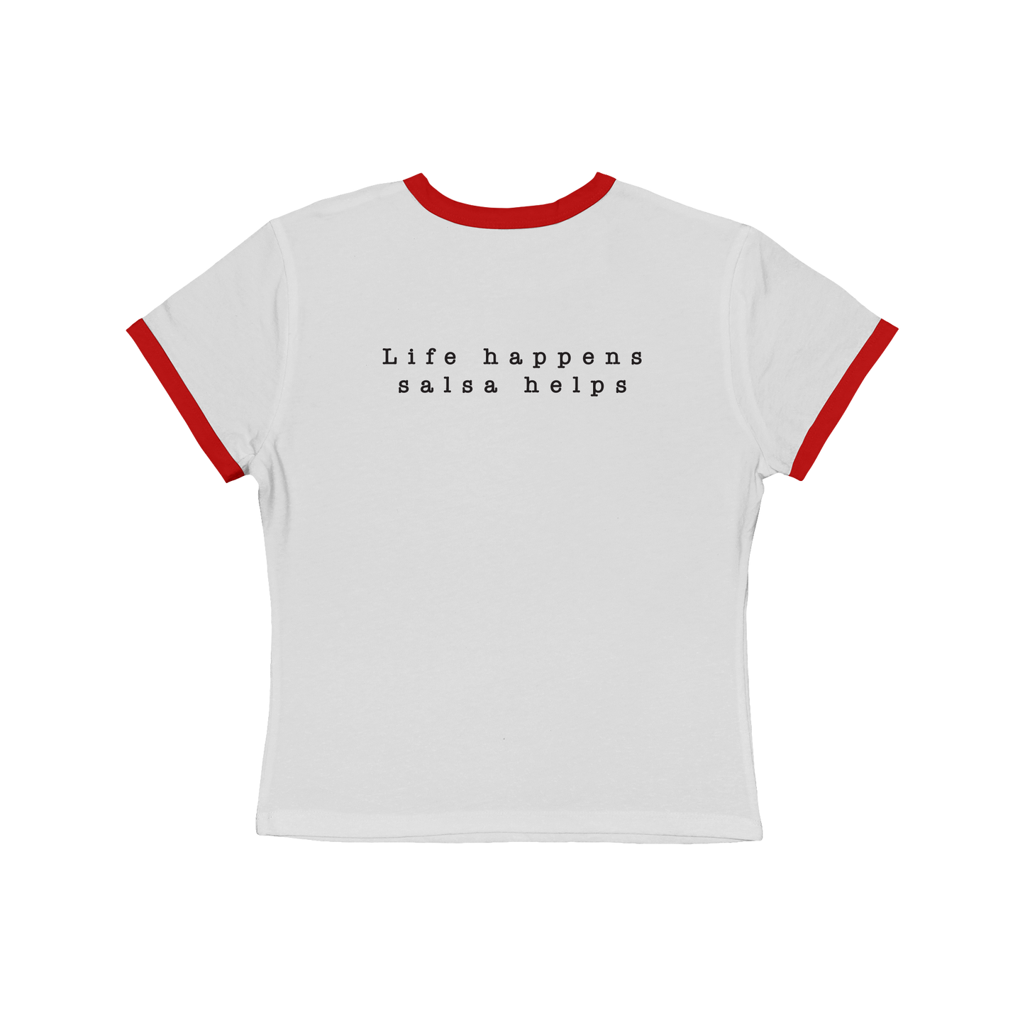 Life Happens Salsa Helps Ringer Tee