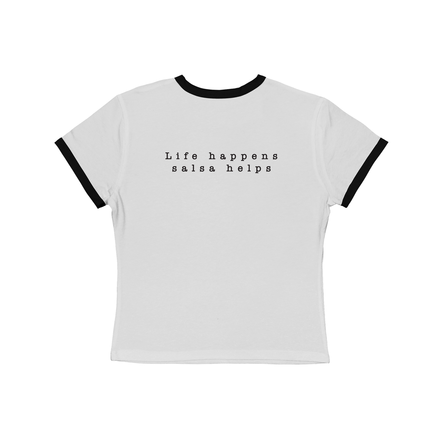 Life Happens Salsa Helps Ringer Tee