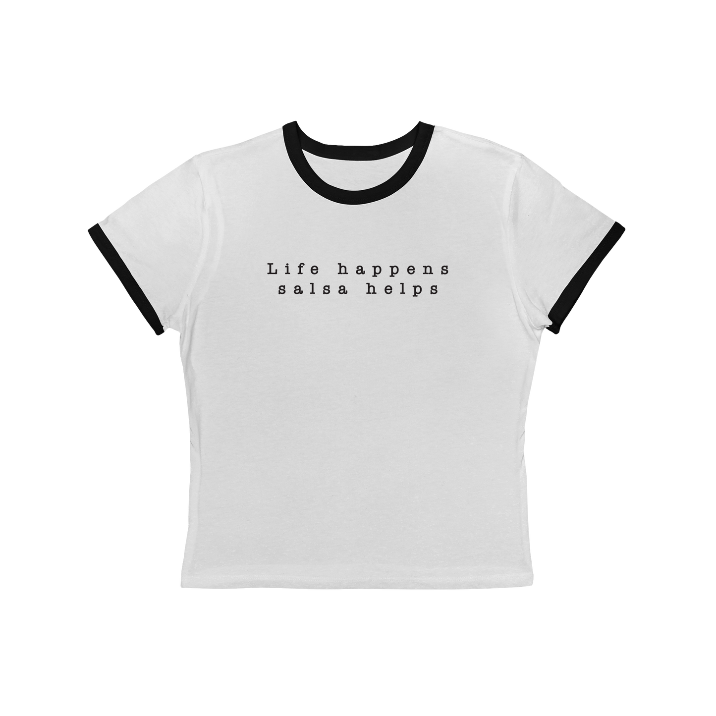Life Happens Salsa Helps Ringer Tee